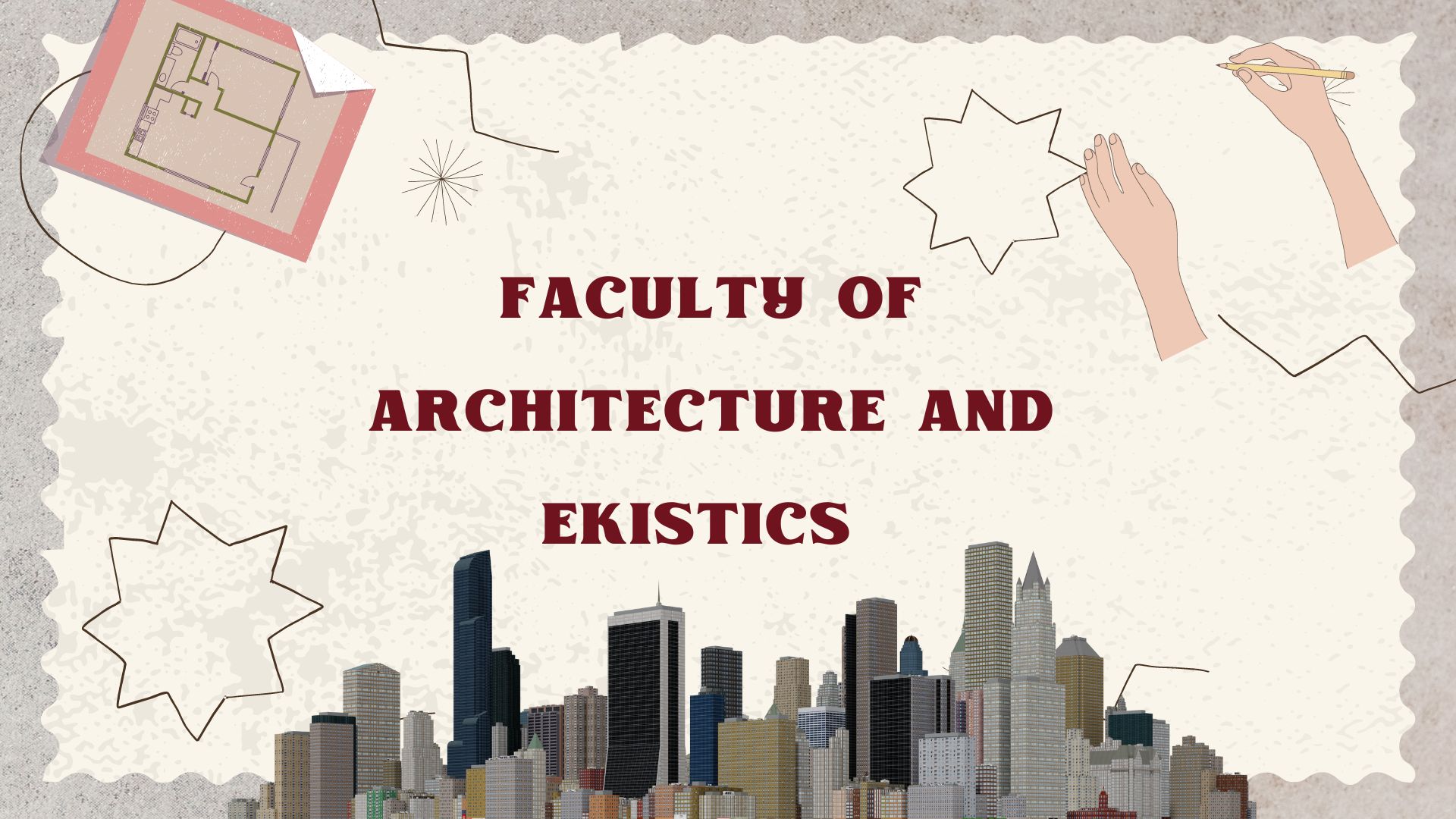FACULTY OF ARCHITECTURE AND EKISTICS   